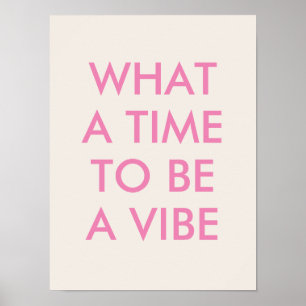 Que momento para ser uma vibe Poster de Citação Mo
