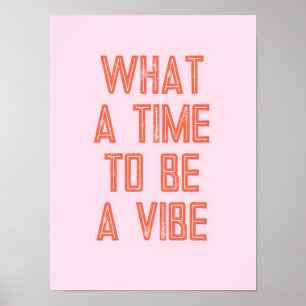 Que momento para ser uma vibe Poster de Citação Mo