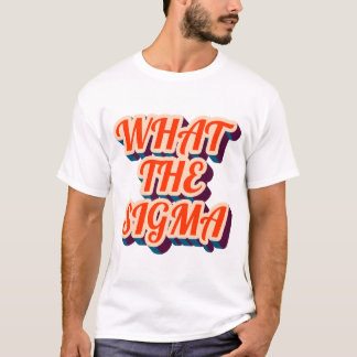 Que Sigma? Camiseta de homens.
