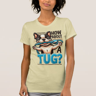 Que tal um puxão - Camiseta French Bulldog