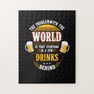 Quebra-cabeça Beer Beer Drinker Todos são algumas Bebidas Atrás 