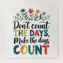 Quebra-cabeça Don't count the days, make the days count
