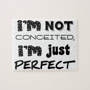 Quebra-cabeça Eu não estou convencido, eu sou apenas perfeito