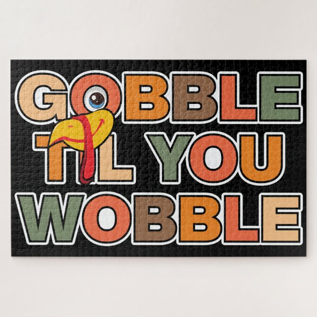 Quebra-cabeça Gobble Gobble Até Você Cambalear Funny Dia de Ação (Horizontal)