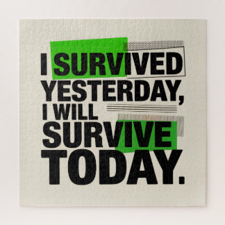 Quebra-cabeça I Survived Yesterday, I Will Survive Today