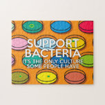 Quebra-cabeça SUPPORT BACTERIA science<br><div class="desc">Cool,  trendy science inspired jigsaw designed for all scientists,  science teachers,  science students,  in short,  any science geek in your life (and that includes you)! Designed by Science Geekness© at http://www.zazzle.com/sciencegeekness*</div>