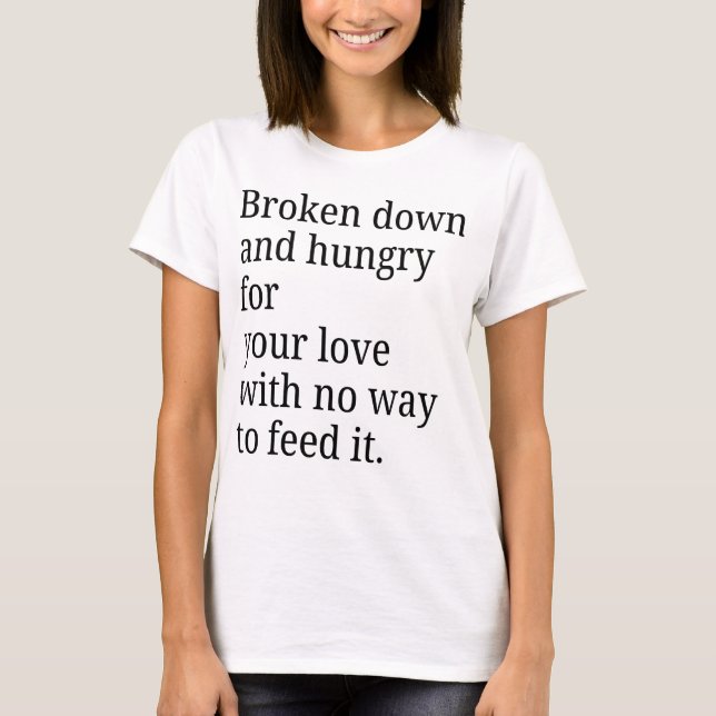 Quebrado Para Sua Camiseta De Amor (Frente)