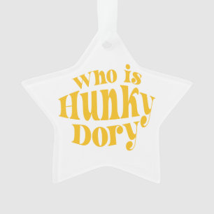 Quem é Hunky Dory? Ornamento acrílico