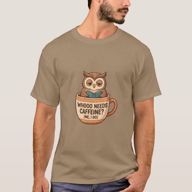 Quem Precisa de Cafeína Caneca e Camiseta de Coruj (Frente)