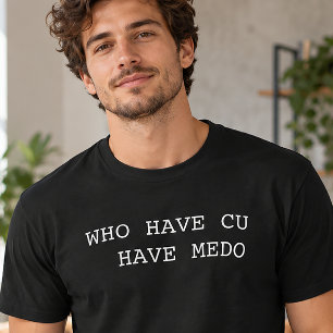 Quem Tem Cu Tem Medo Camiseta Divertida Portuguesa