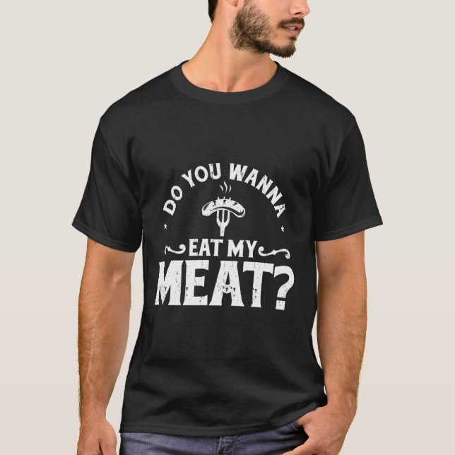 Quer Comer Minha Camisa De Churrasco Engraçada De  (Frente)