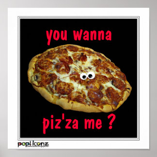 "quer me piz'za?" Poster paródia humorística?