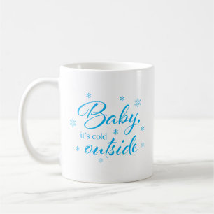 Querida, é frio fora da caneca de café