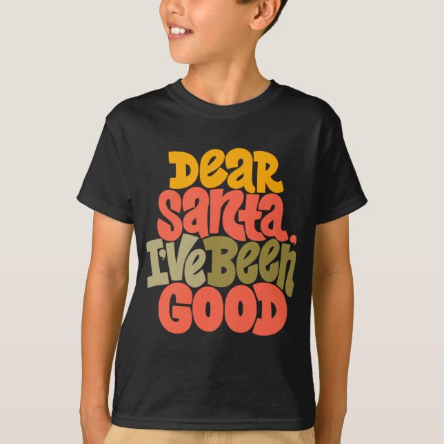 Querido Papai Noel Eu Tenho Sido Bom Camiseta De D (Frente)