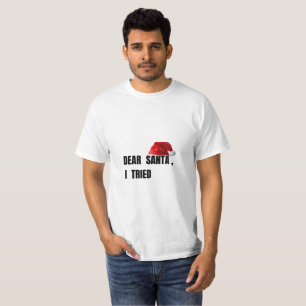 Querido Papai Noel Eu Tentei Camiseta de Natal Eng