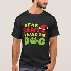 Querido Papai Noel foi a pata do cachorro Camiseta