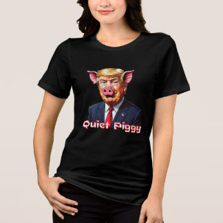 Quiet Piggy | Anti-Trump Political Humor