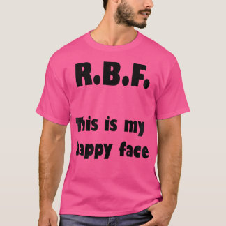 R.B.F. Esta É A Minha Feliz Camisa De Rosto