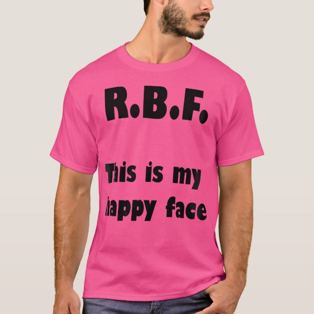 R.B.F. Esta É A Minha Feliz Camisa De Rosto (Frente)