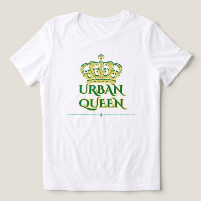 RAINHA URBANA NASCIDA PARA LIDERAR, Verde Branco F (Design frontal)