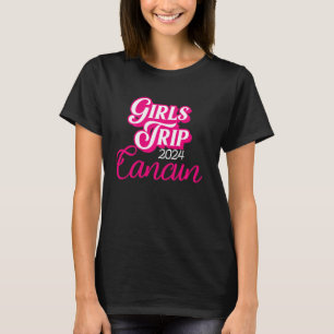Raparigas Trip Cancun 2024 Shirts Camisas Fim de S