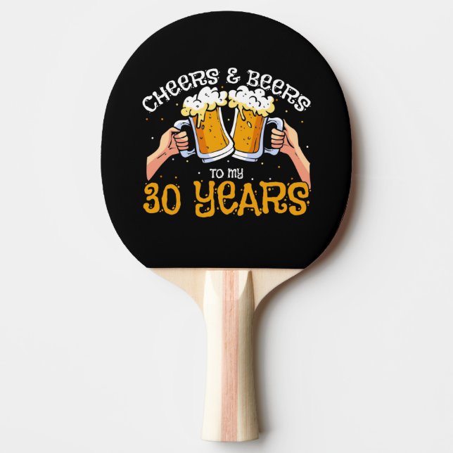 Raquete De Ping Pong Cheers and Beers for 30 Year Birthday Drink Quote (Frente)