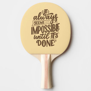 Raquete De Ping Pong Citação Inspiracional - Impossível até que esteja