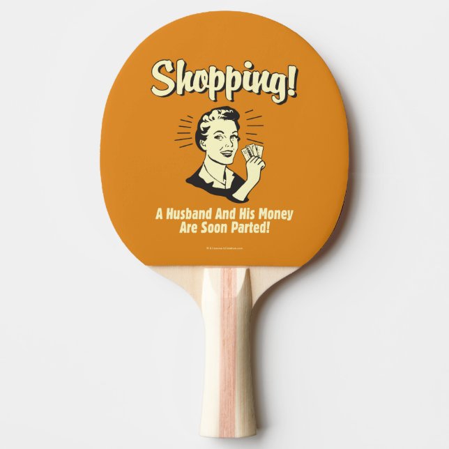 Raquete De Ping Pong Compra: Marido e seu dinheiro (Frente)