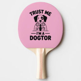 Raquete De Ping Pong Confie em Mim, Sou um Dogtor