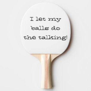 Raquete De Ping Pong Deixo Minhas Bolas Falarem Ping Pong Personalizado