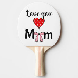 Raquete De Ping Pong Doce e elegante “Amo Você Mãe”