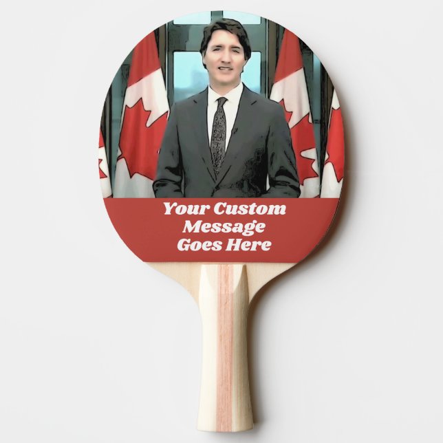 Raquete De Ping Pong Engraçado Justin Trudeau Mensagem Personalizada Ca (Verso)