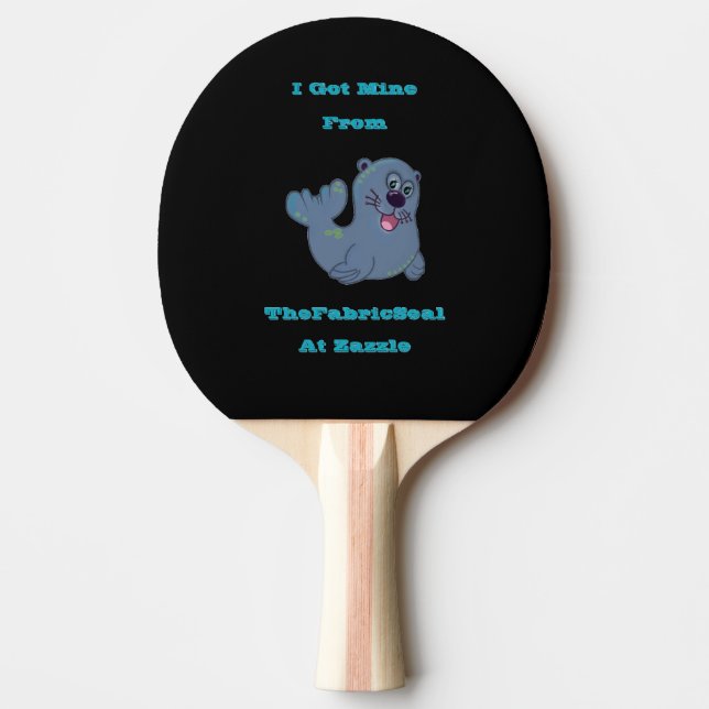 Raquete De Ping Pong Eu Peguei O Meu Do Selo De Tecido No Zazzle (Frente)