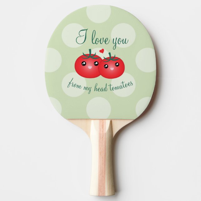 Raquete De Ping Pong Eu Te Amo Da Minha Cabeça Tomates Engraçados Fruta (Frente)