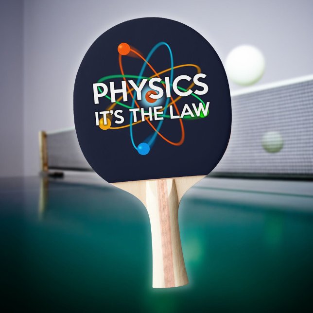 RAQUETE DE PING PONG FÍSICA É A CITAÇÃO LEGAL DIVERTIDA (PHYSICS IT'S THE LAW Fun Science Quote Ping Pong Paddle)
