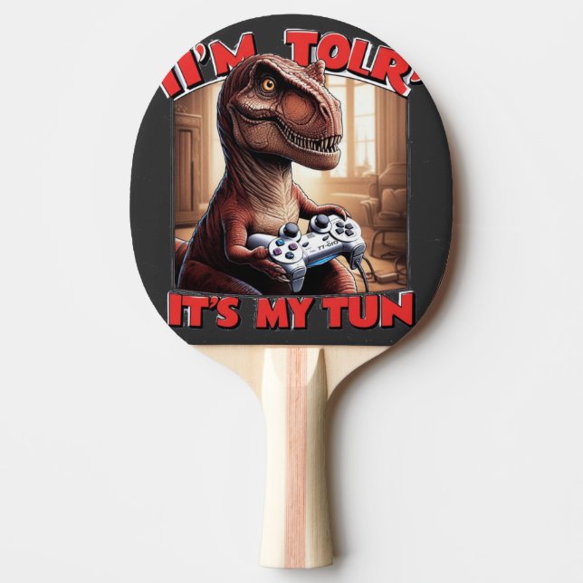 Raquete De Ping Pong Funny T-Rex Gamer Quote Design (Frente)