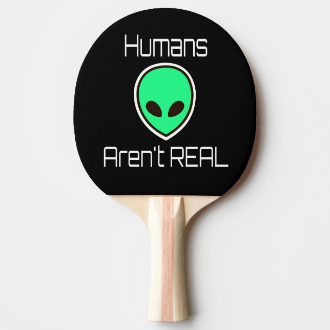 Raquete De Ping Pong Humanos não são Alienígena Verde REAL (Frente)