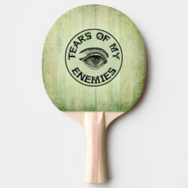 RAQUETE DE PING PONG LÁGRIMAS DOS MEUS INIMIGOS!