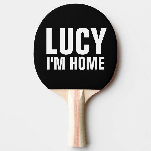 Raquete De Ping Pong LUCY, ESTOU EM CASA Engraçada Pás Novelty (Frente)