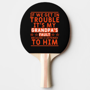 Raquete De Ping Pong Se nos metemos em sarilhos é culpa do meu avô