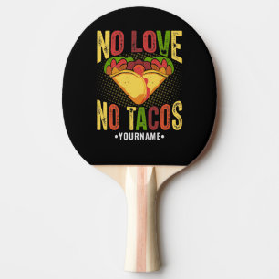 Raquete De Ping Pong Sem Amor Sem Tacos Piada de Taco Engraçada
