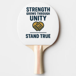 Raquete De Ping Pong Strength grows through unity stand true prompt