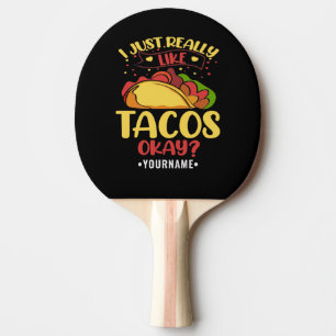 Raquete De Ping Pong Taco Engraçado Dizendo Que Eu Gosto Muito De Tacos