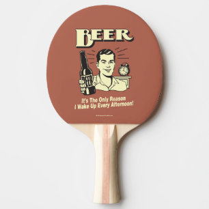 Raquete De Tênis De Mesa Cerveja: Só Por Que Eu Acordar Na Tarde