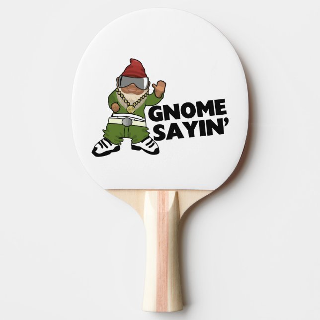 Raquete De Tênis De Mesa Gnome Sayin Funny Swag Gnome (Frente)
