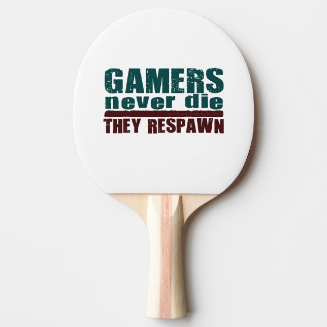 Raquete De Tênis De Mesa Os Gamers nunca morrem… (Frente)