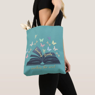 Reading Books Soothes The Soul Tote