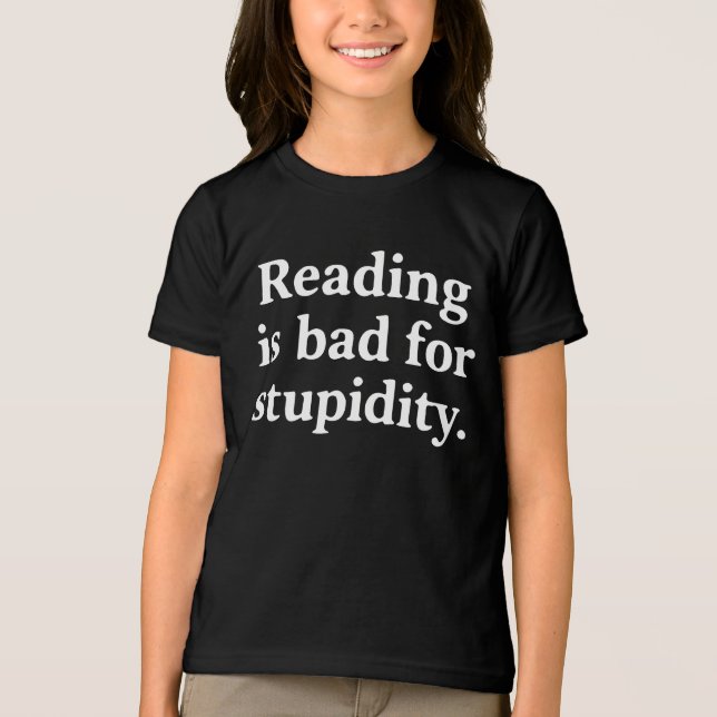 Reading is bad for stupidity (Frente)