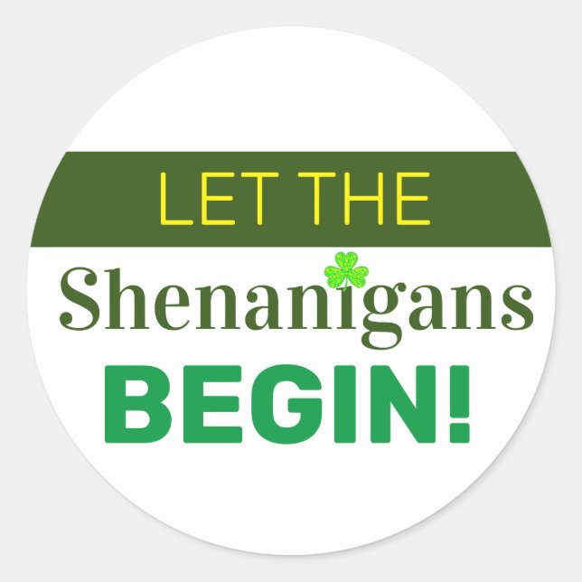 Redondo Deixe Os Shenanigans Começar O Adesivo Clássico Re (Frente)