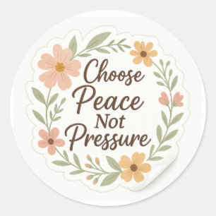 Redondo Escolha Paz, Não Pressão – Adesivo de Citação Flor